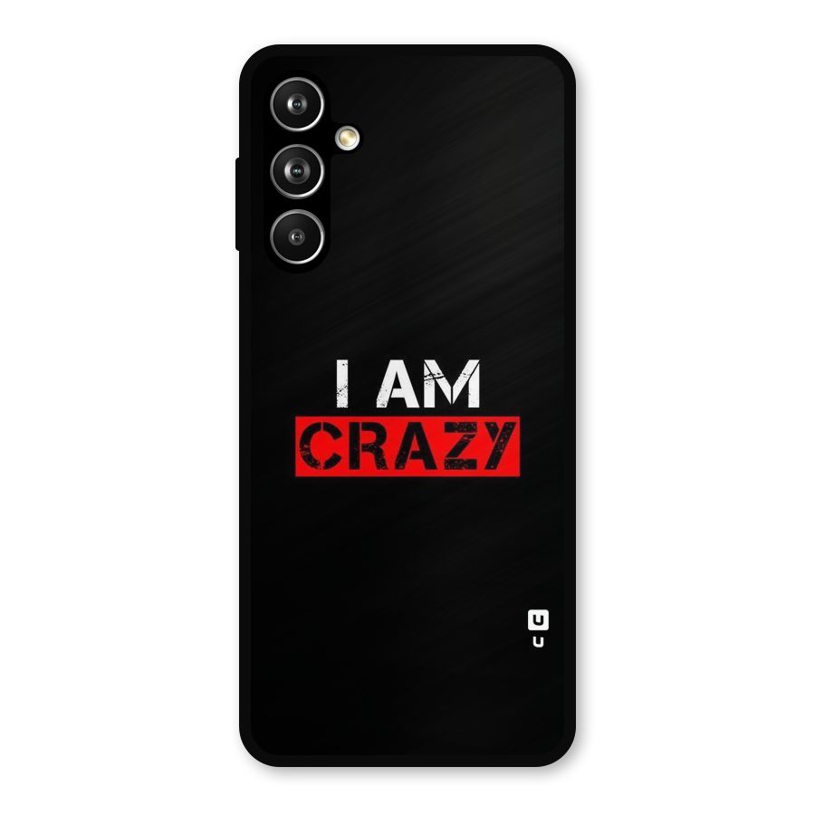 I am Crazy Metal Back Case for Samsung Galaxy M54