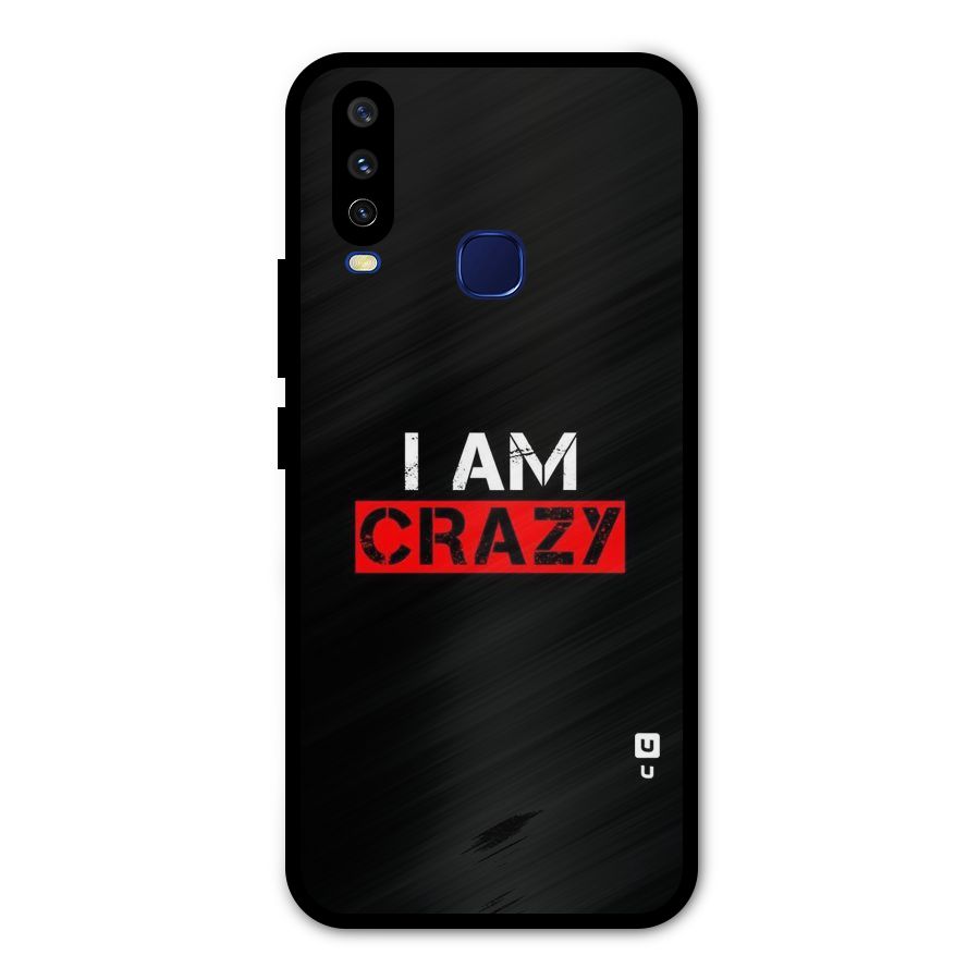 I am Crazy Metal Back Case for Vivo V17