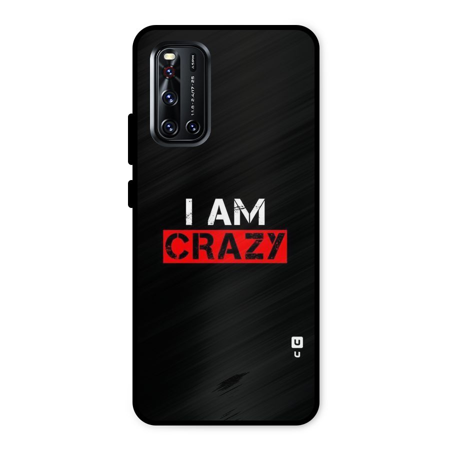 I am Crazy Metal Back Case for Vivo V19