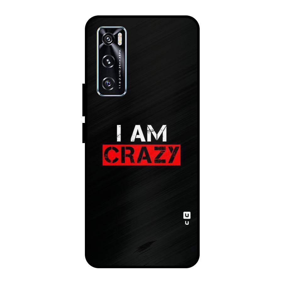 I am Crazy Metal Back Case for Vivo V20 SE