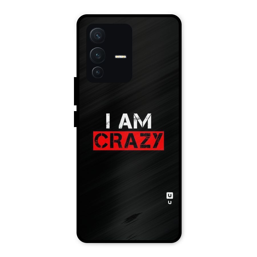 I am Crazy Metal Back Case for Vivo V23 5G