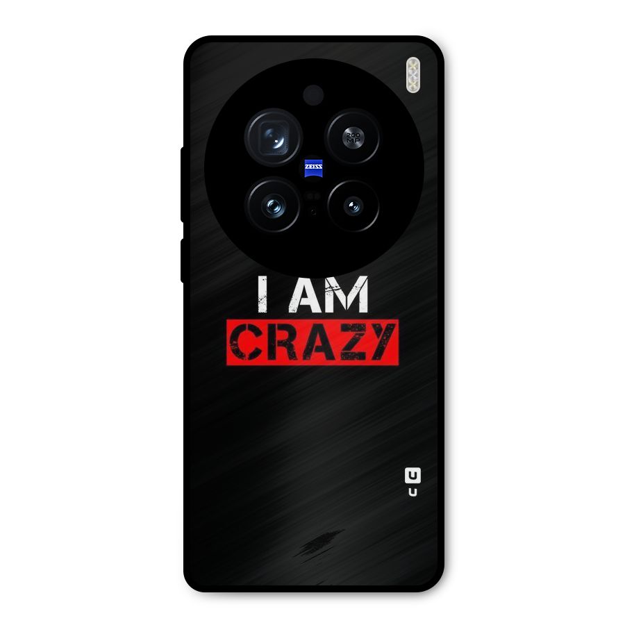 I am Crazy Metal Back Case for Vivo X200 Pro