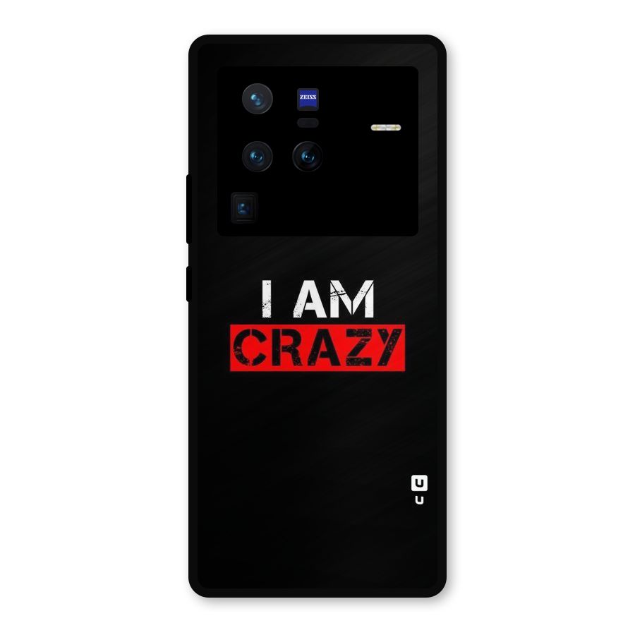 I am Crazy Metal Back Case for Vivo X80 Pro