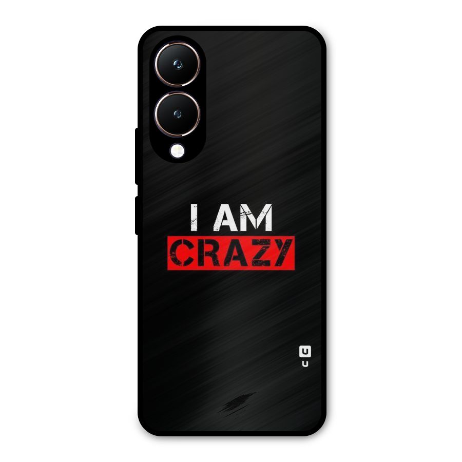 I am Crazy Metal Back Case for Vivo Y28