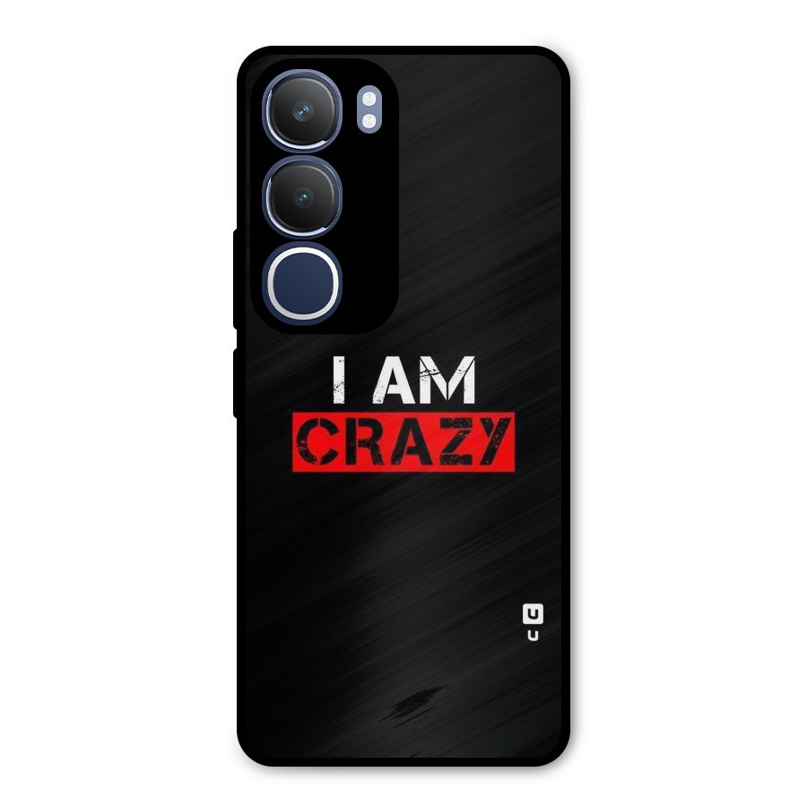 I am Crazy Metal Back Case for Vivo Y29
