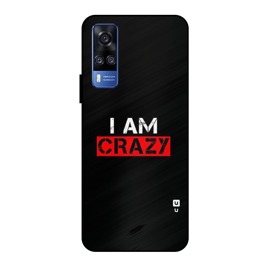 I am Crazy Metal Back Case for Vivo Y51