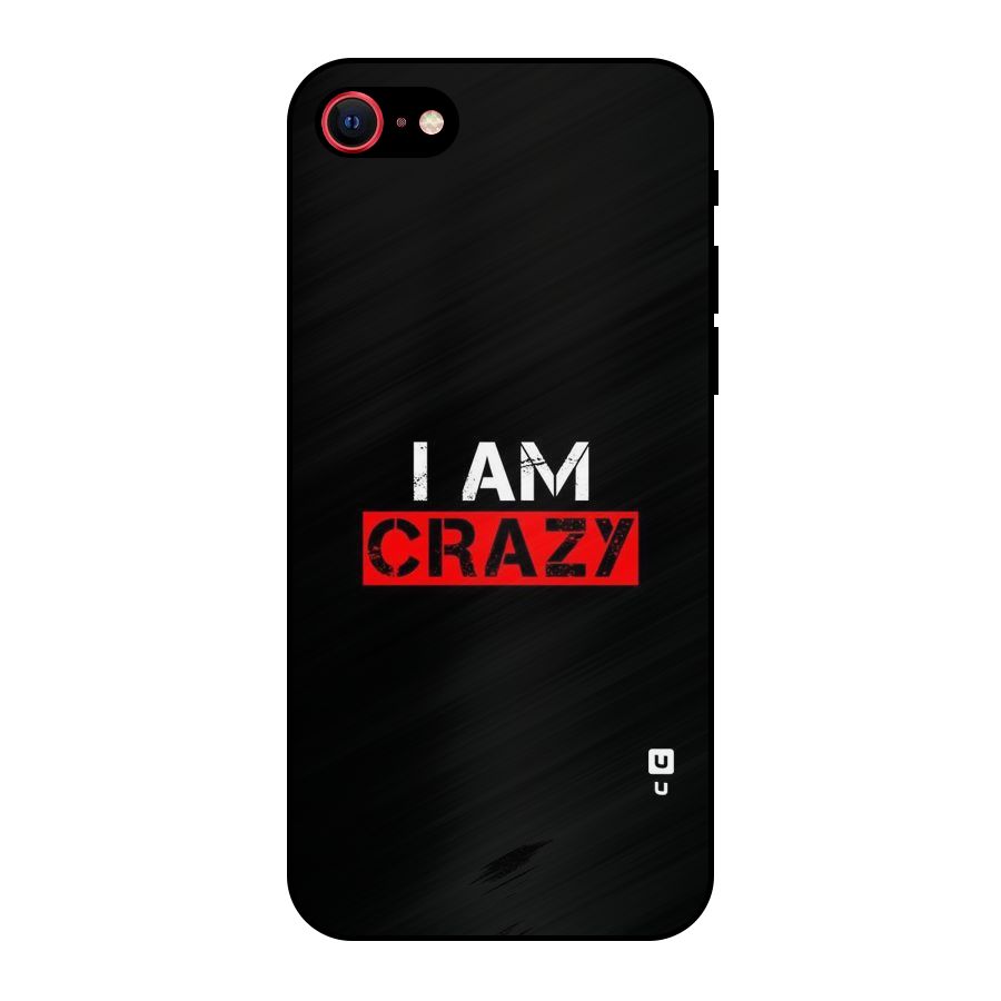 I am Crazy Metal Back Case for iPhone SE 2022