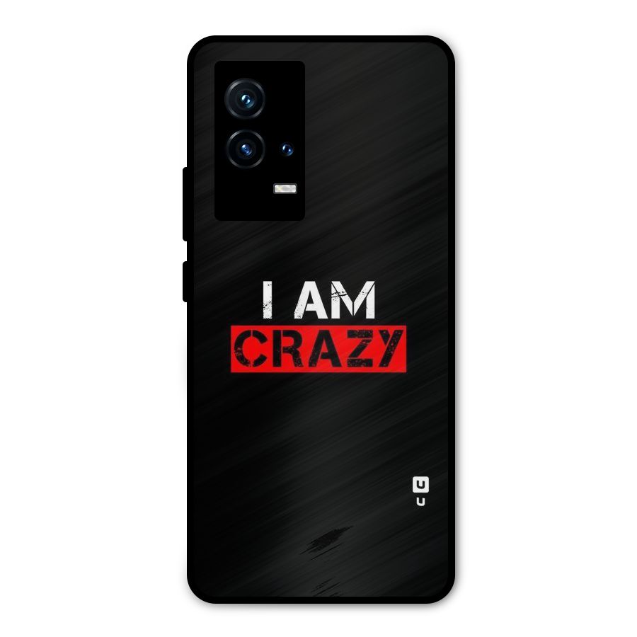 I am Crazy Metal Back Case for iQOO 9 5G