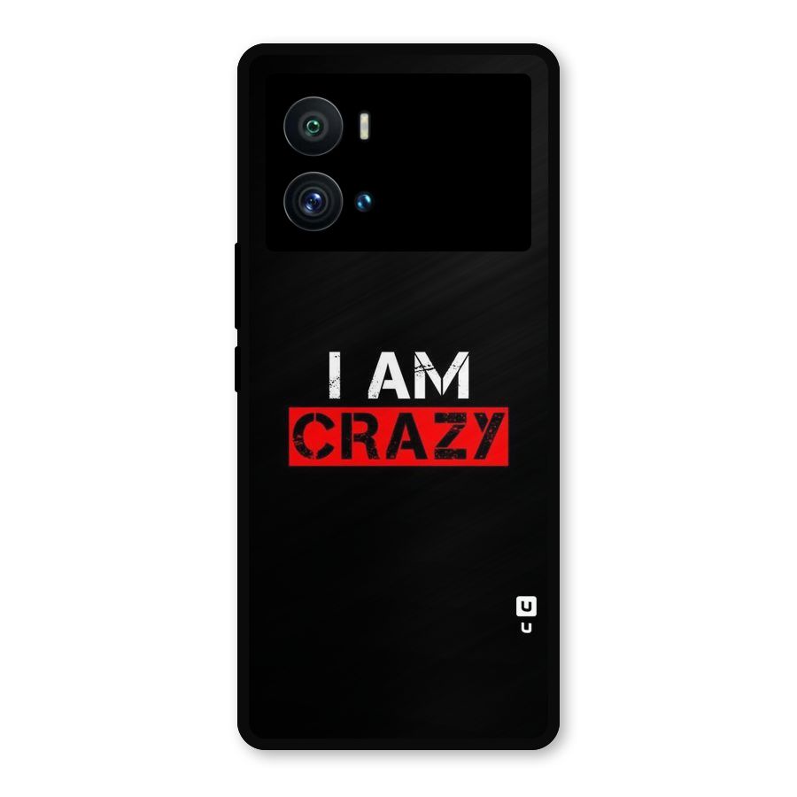 I am Crazy Metal Back Case for iQOO 9 Pro