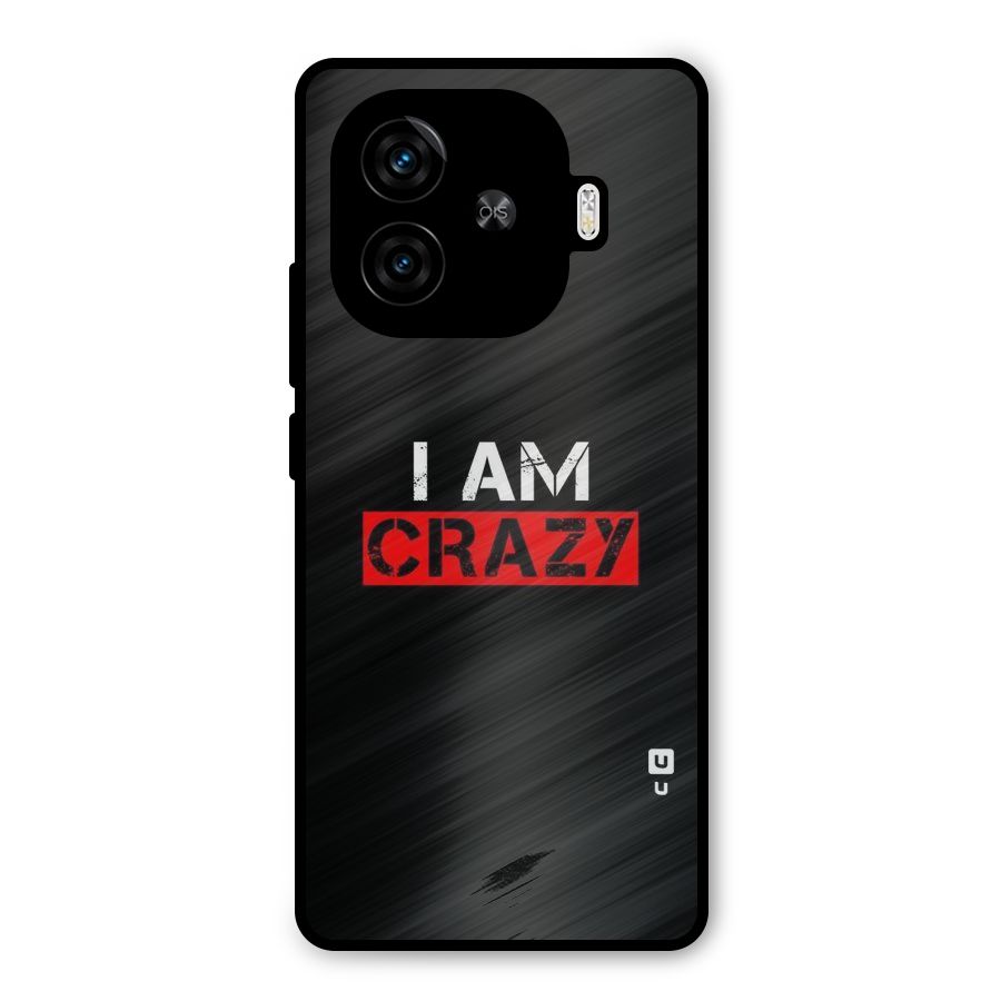 I am Crazy Metal Back Case for iQOO Neo 10R