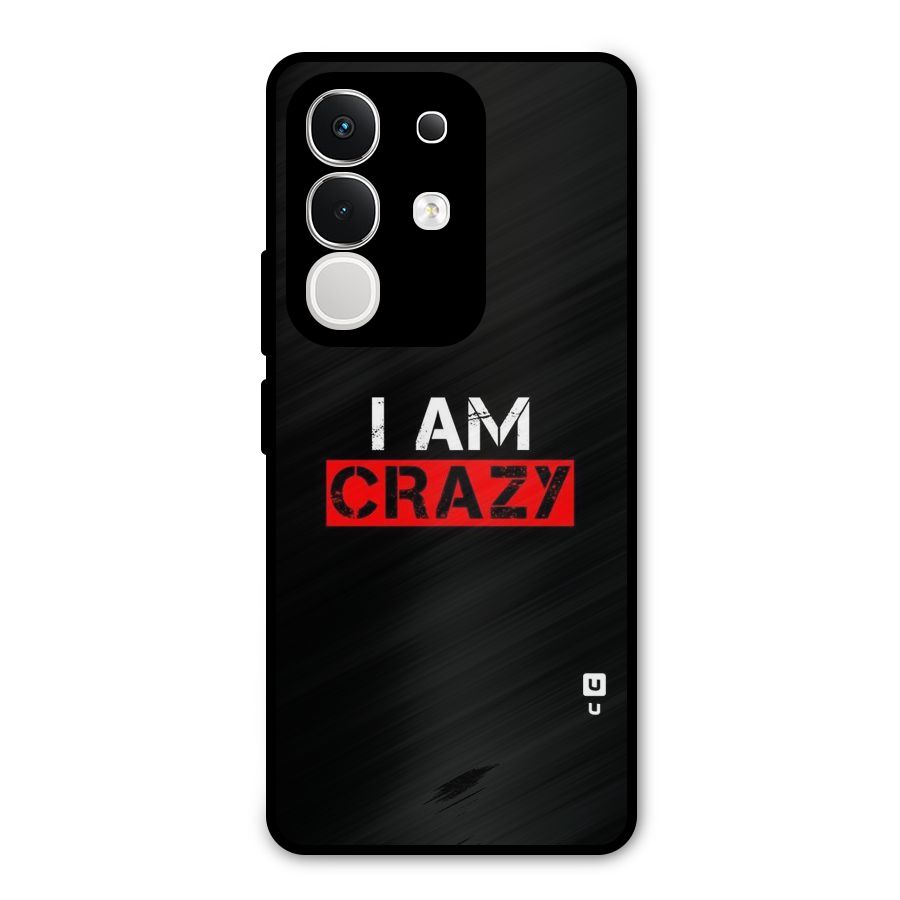 I am Crazy Metal Back Case for iQOO Z10x
