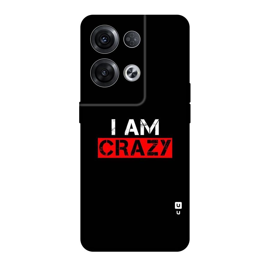 I am Crazy Original Polycarbonate Back Case for Oppo Reno8 Pro 5G