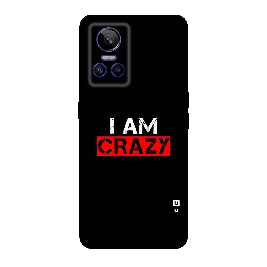 I am Crazy Original Polycarbonate Back Case for Realme GT Neo 3