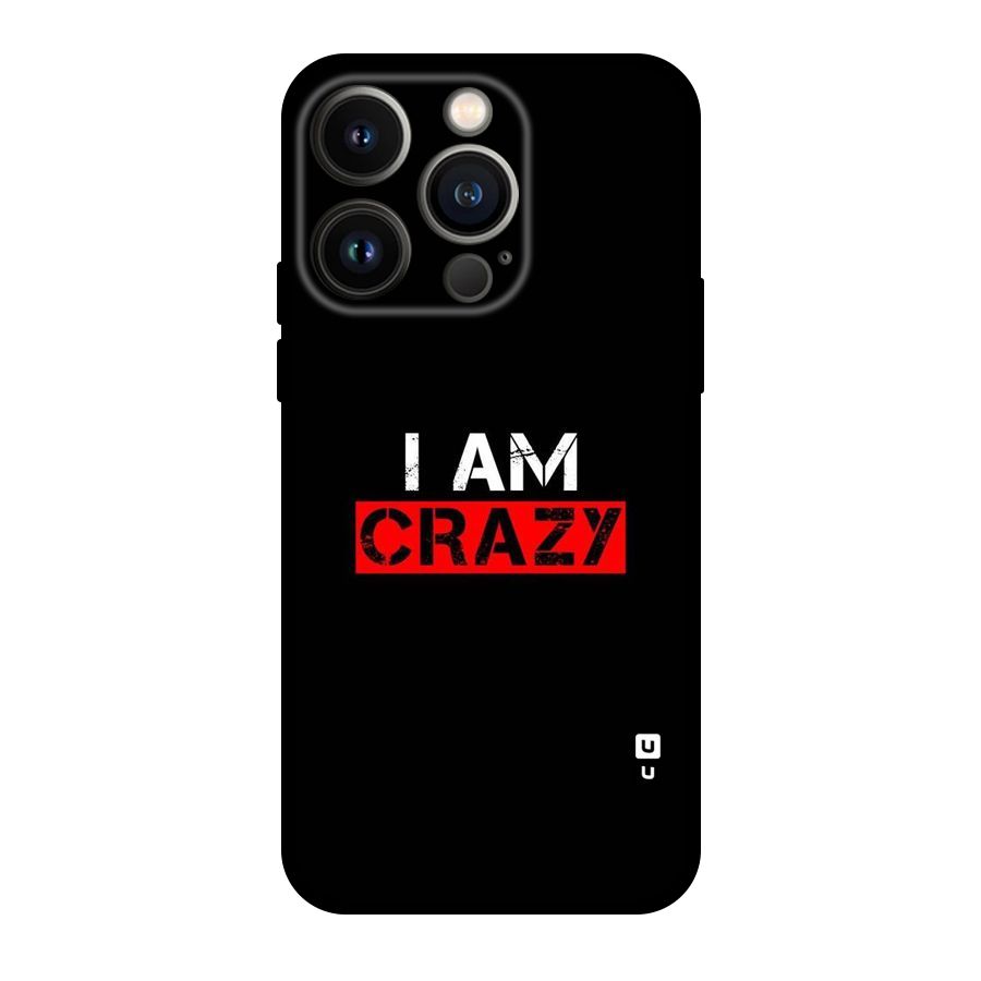 I am Crazy Original Polycarbonate Back Case for iPhone 14 Pro