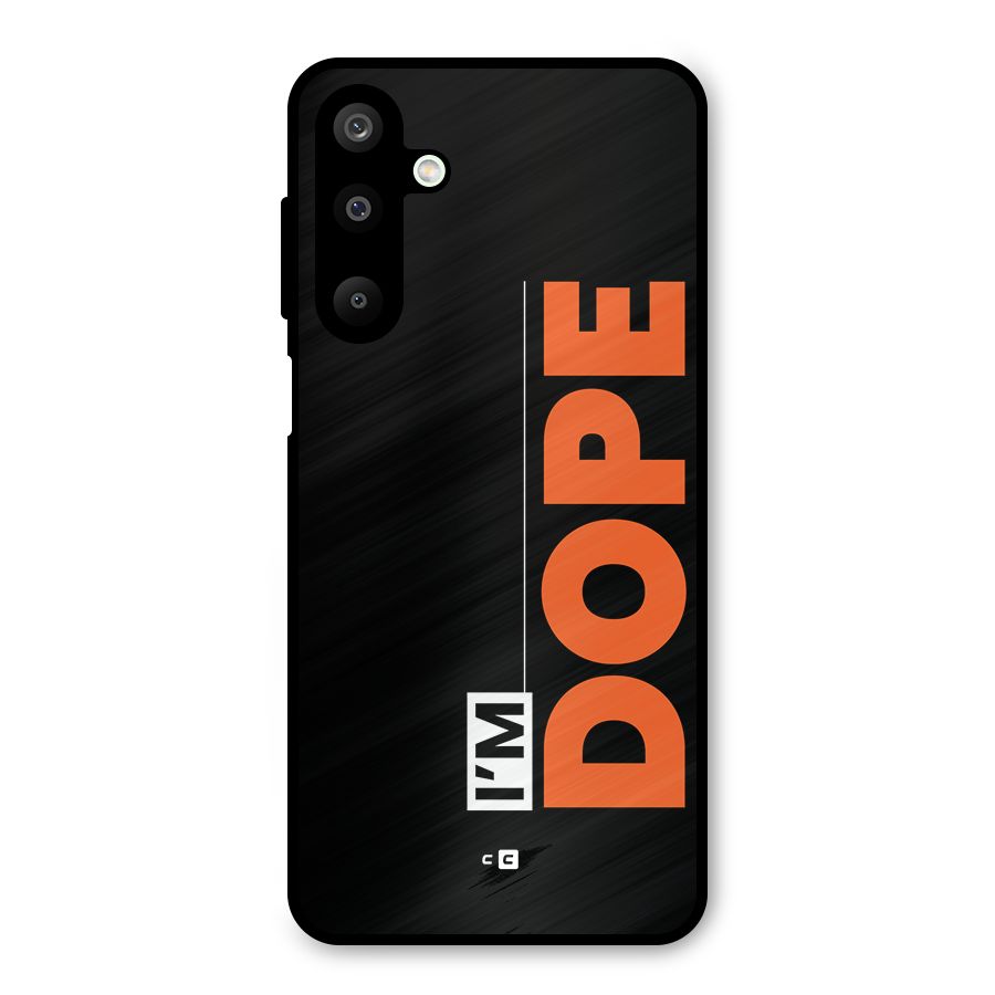 I am Dope Metal Back Case for Galaxy M16