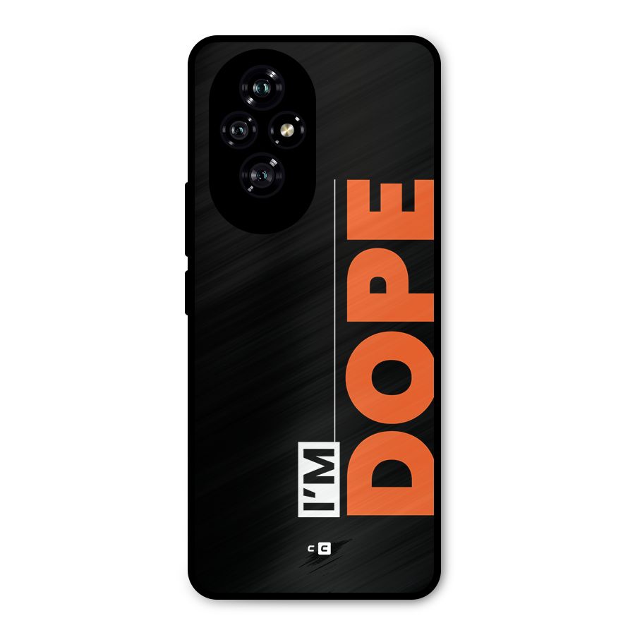 I am Dope Metal Back Case for Honor 200