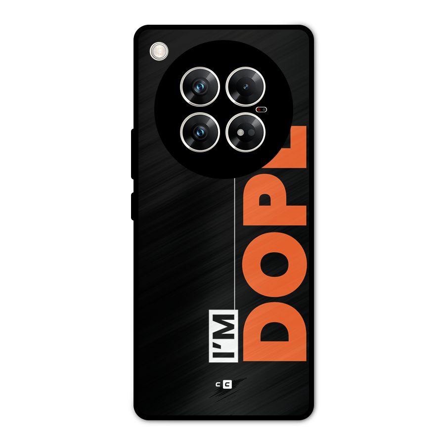 I am Dope Metal Back Case for Infinix Zero 40 5G