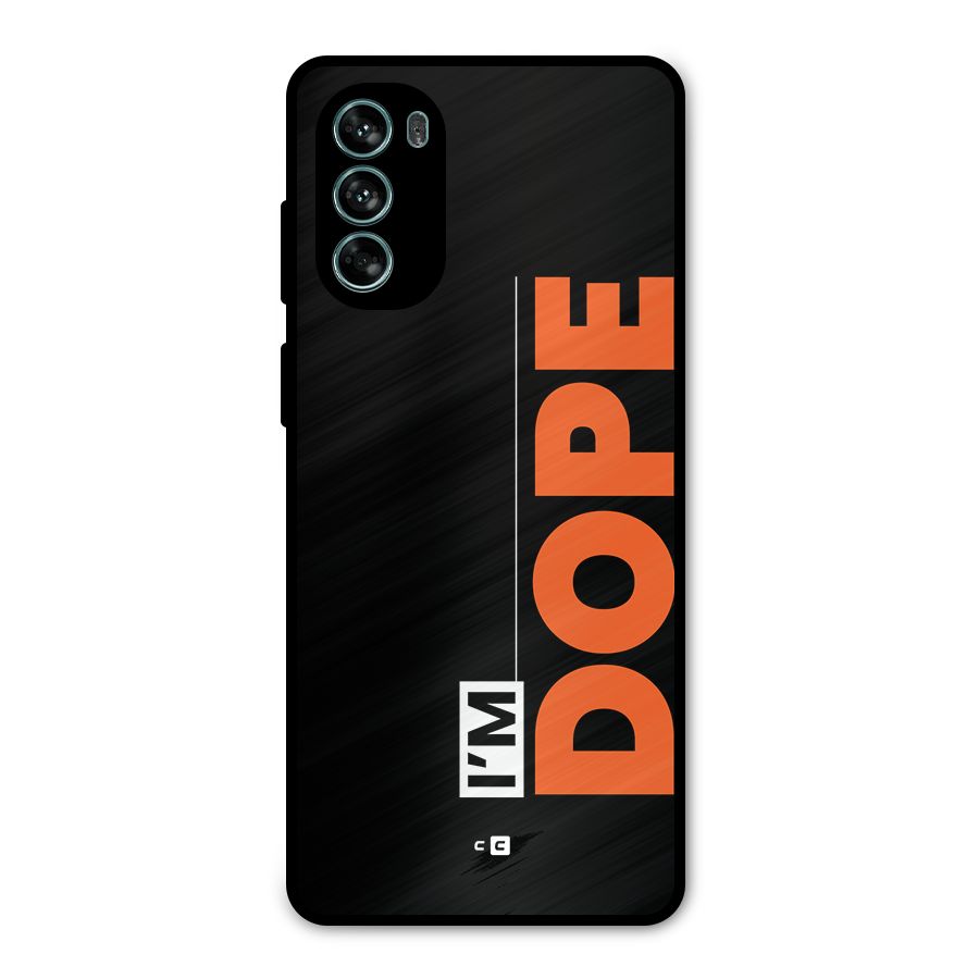 I am Dope Metal Back Case for Moto G62