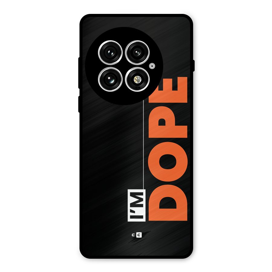 I am Dope Metal Back Case for OnePlus 13
