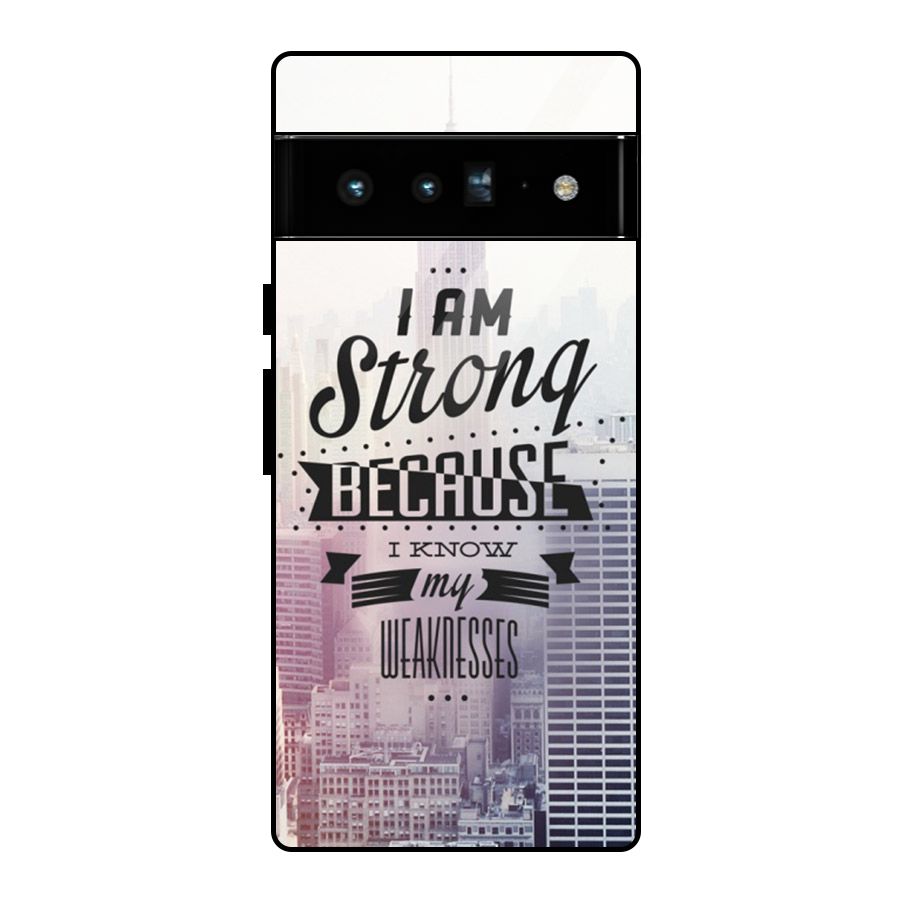 I am Strong Glass Back Case for Google Pixel 6 Pro
