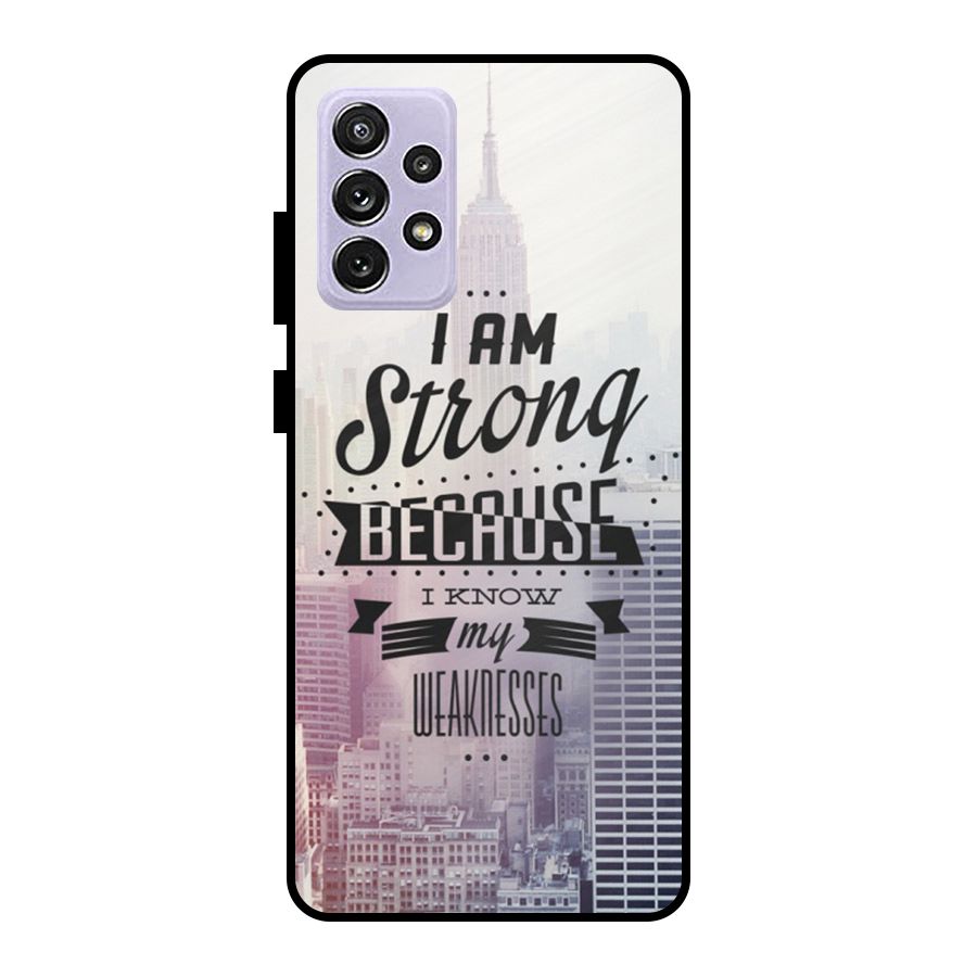 I am Strong Metal Back Case for Galaxy A72