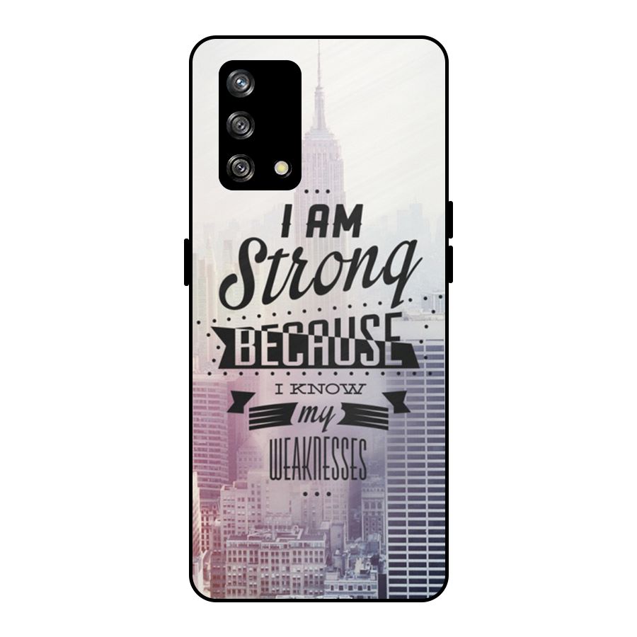 I am Strong Metal Back Case for Oppo F19