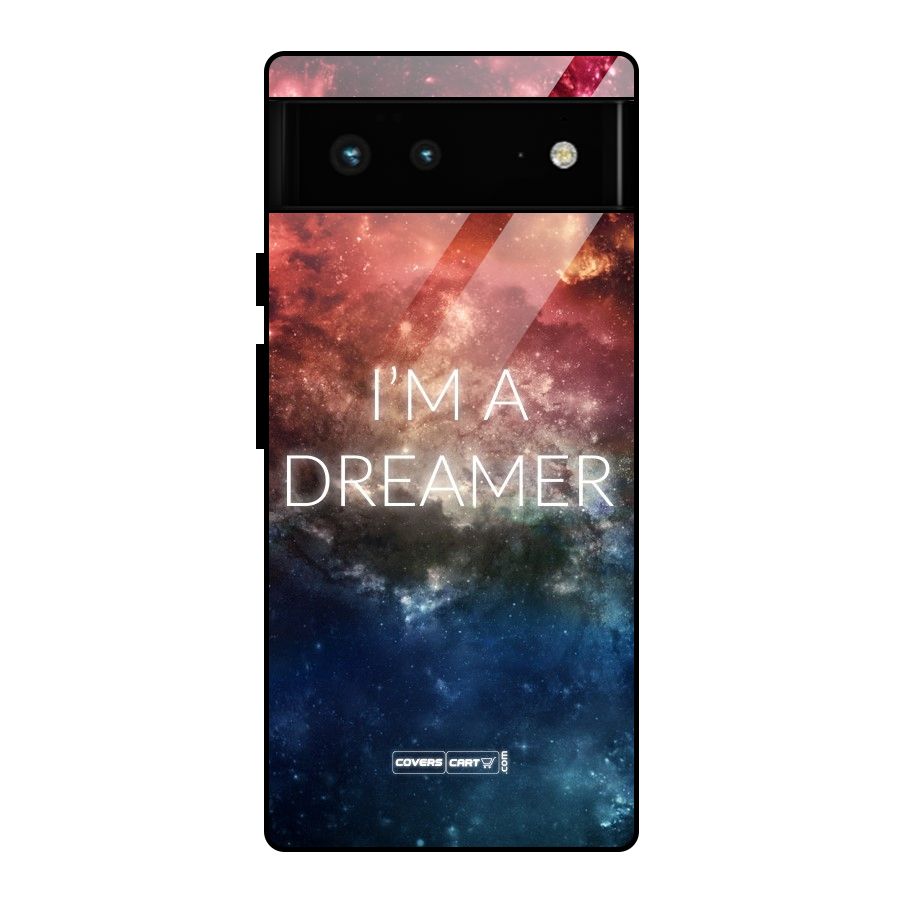 I am a Dreamer Glass Back Case for Google Pixel 6