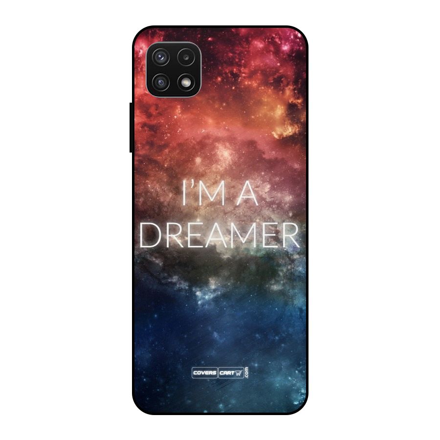 I am a Dreamer Metal Back Case for Galaxy A22 5G