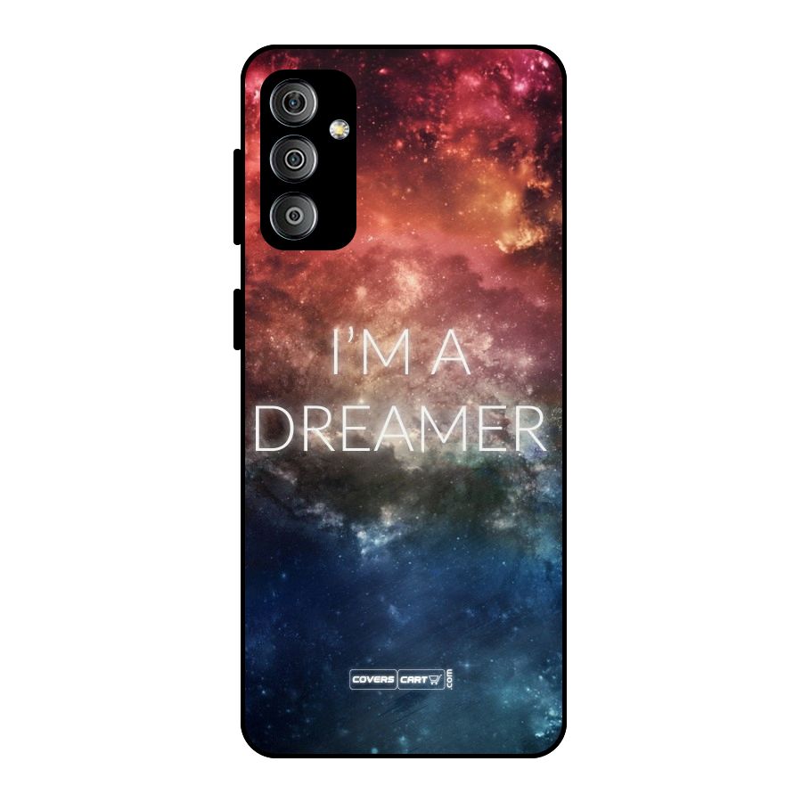 I am a Dreamer Metal Back Case for Galaxy F23