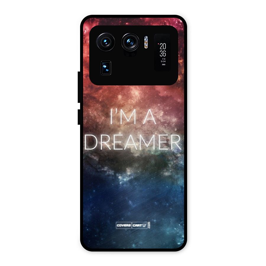 I am a Dreamer Metal Back Case for Mi 11 Ultra