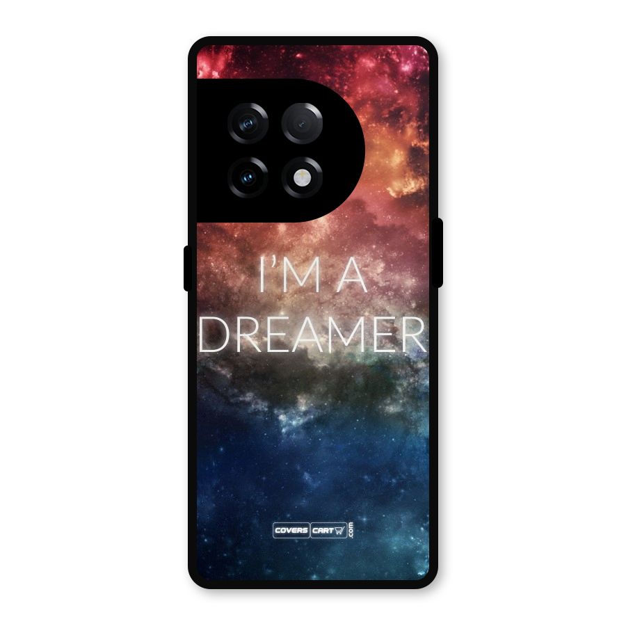 I am a Dreamer Metal Back Case for OnePlus 11R