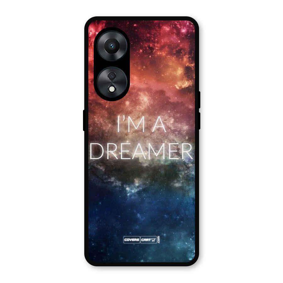 I am a Dreamer Metal Back Case for Oppo A78