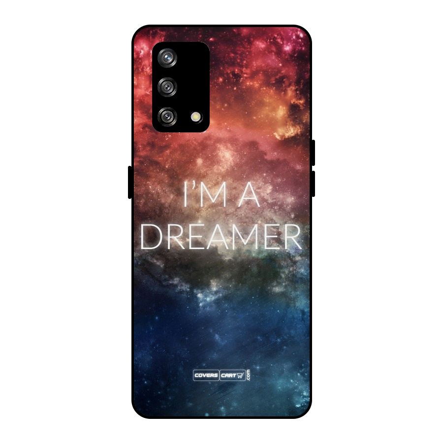 I am a Dreamer Metal Back Case for Oppo F19