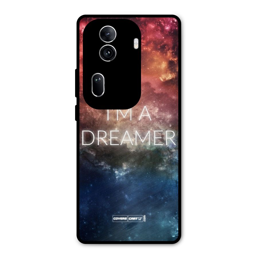 I am a Dreamer Metal Back Case for Oppo Reno11 Pro 5G