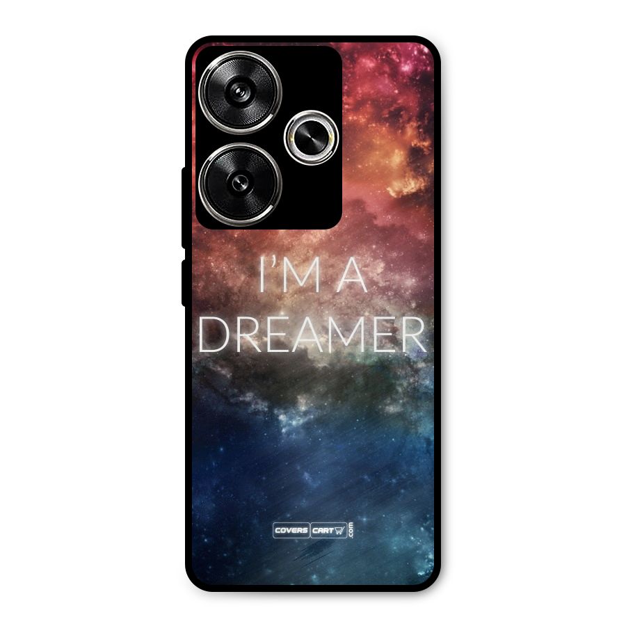 I am a Dreamer Metal Back Case for Poco F6