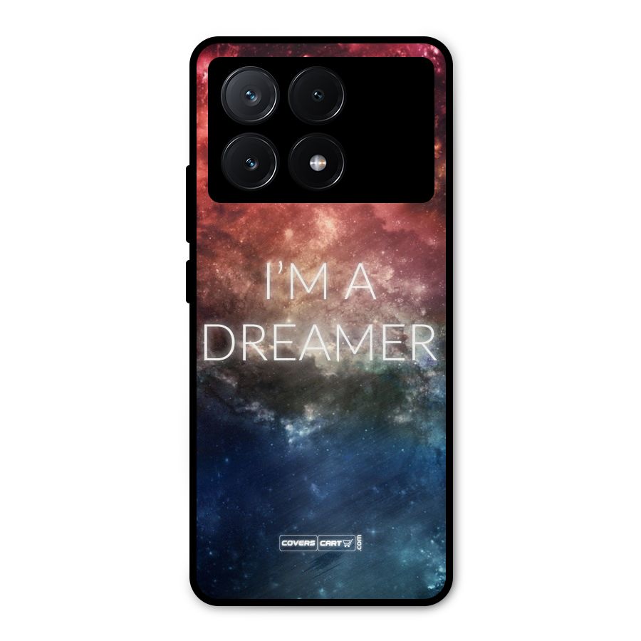 I am a Dreamer Metal Back Case for Poco X6 Pro