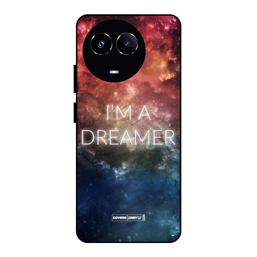 I am a Dreamer Metal Back Case for Realme 11 5G