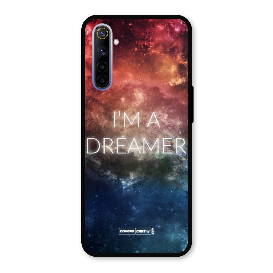 I am a Dreamer Metal Back Case for Realme 6