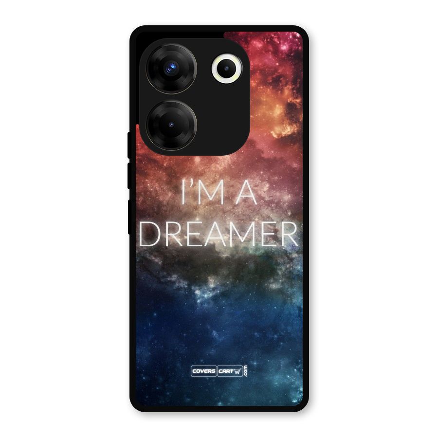 I am a Dreamer Metal Back Case for Tecno Camon 20 Pro