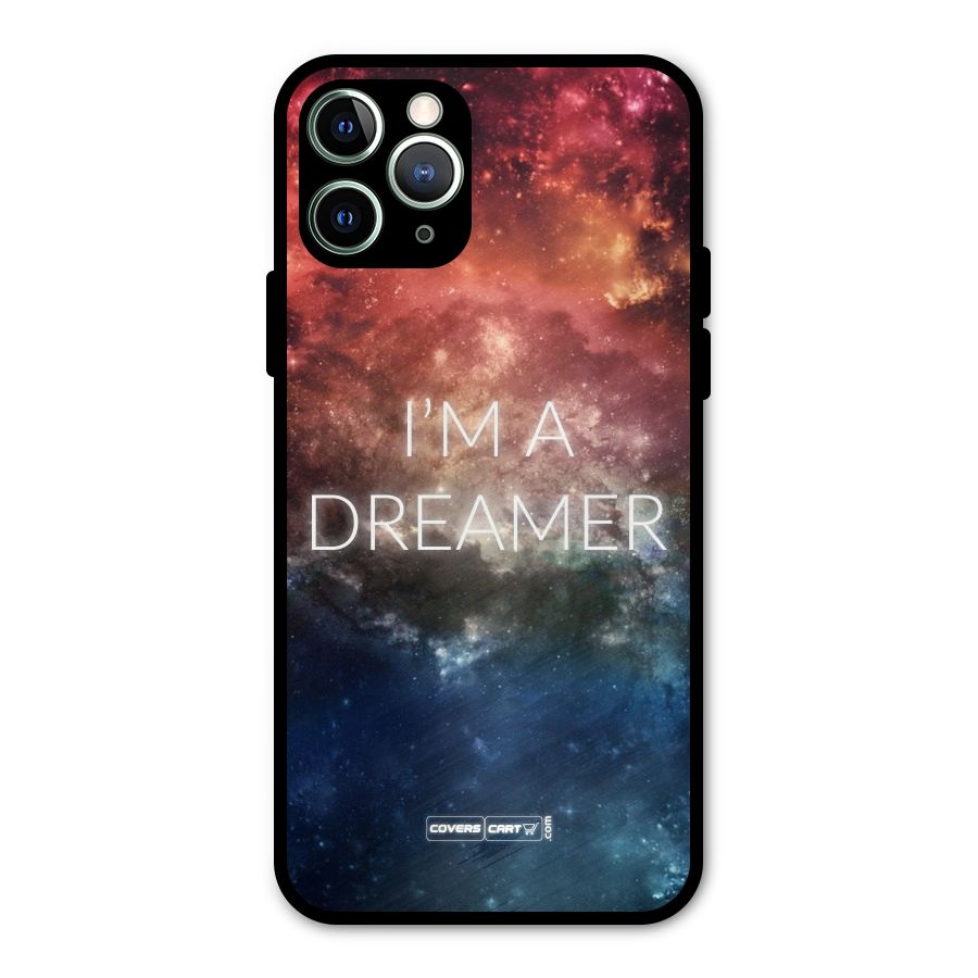 I am a Dreamer Metal Back Case for iPhone 11 Pro Max