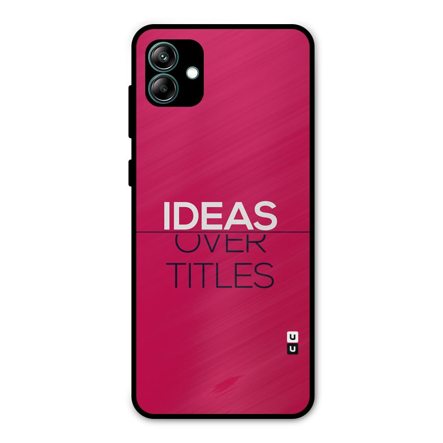 Ideas Over Titles Metal Back Case for Galaxy A04