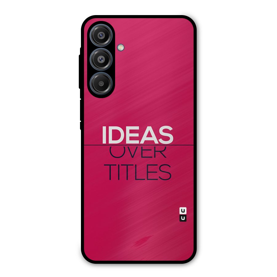 Ideas Over Titles Metal Back Case for Galaxy A16 5G