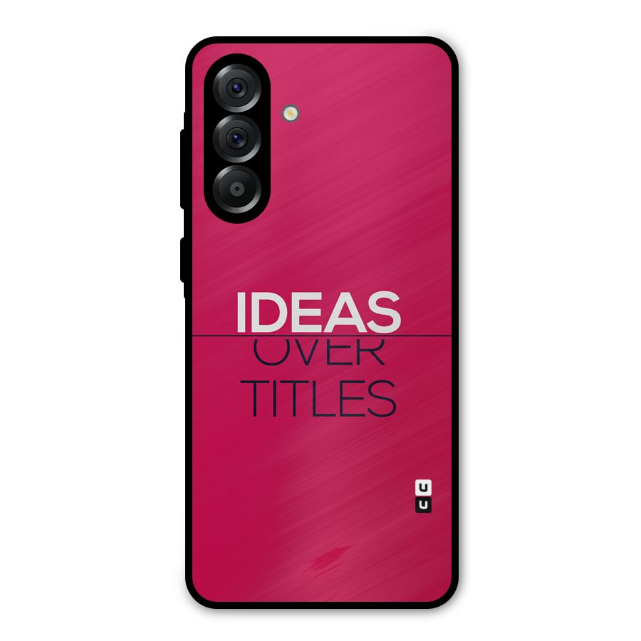 Ideas Over Titles Metal Back Case for Galaxy A56