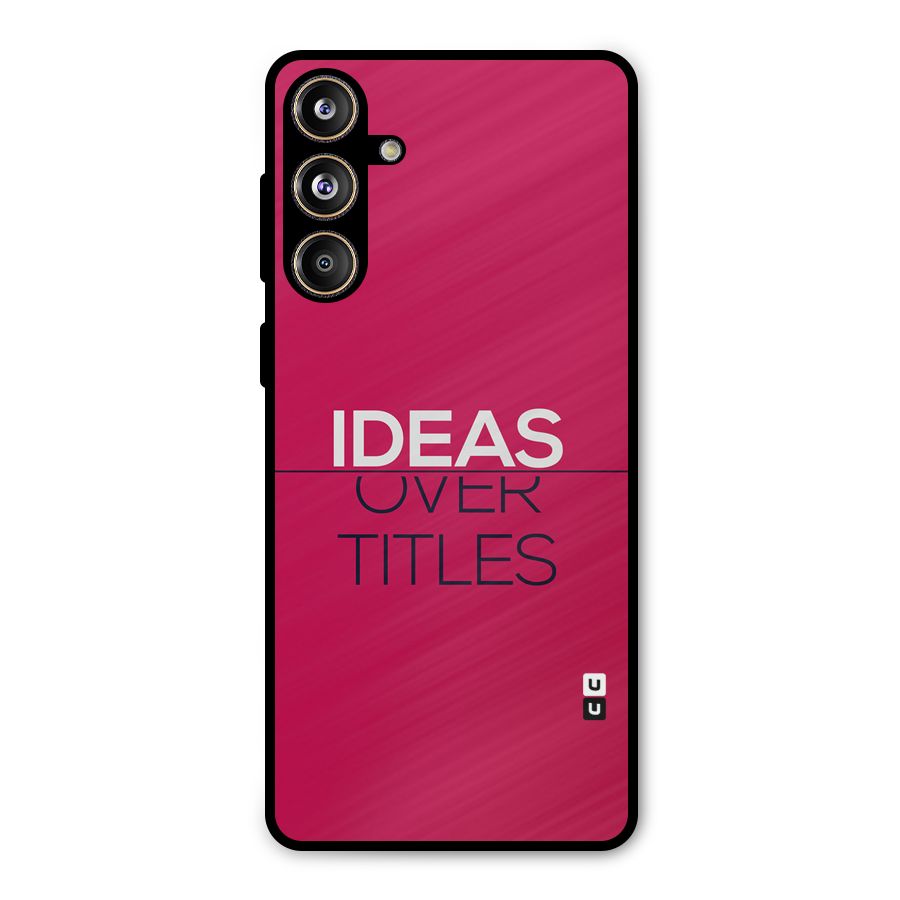 Ideas Over Titles Metal Back Case for Galaxy F55