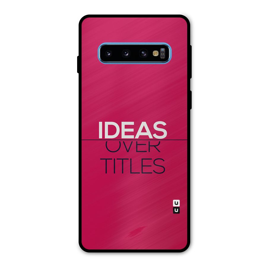 Ideas Over Titles Metal Back Case for Galaxy S10