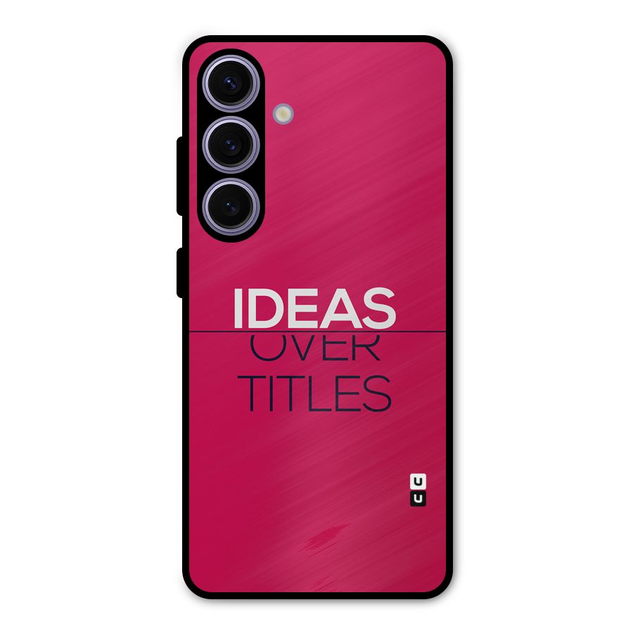 Ideas Over Titles Metal Back Case for Galaxy S24