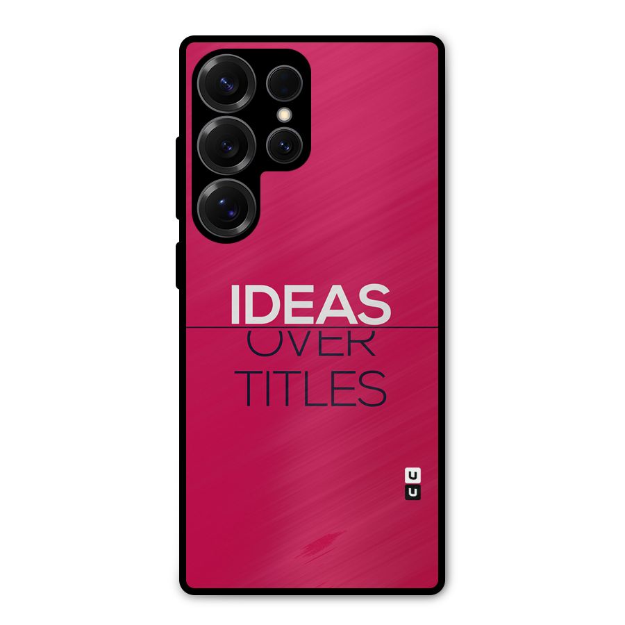 Ideas Over Titles Metal Back Case for Galaxy S25 Ultra