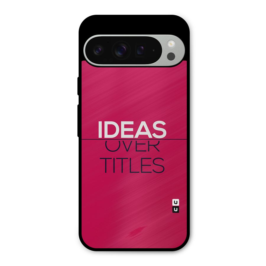 Ideas Over Titles Metal Back Case for Google Pixel 9 Pro XL