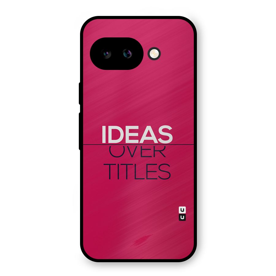 Ideas Over Titles Metal Back Case for Google Pixel 9a