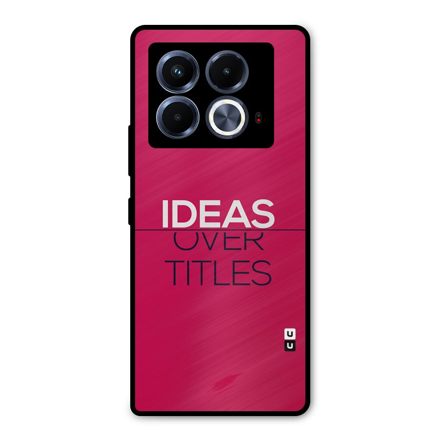 Ideas Over Titles Metal Back Case for Infinix Note 40 5G